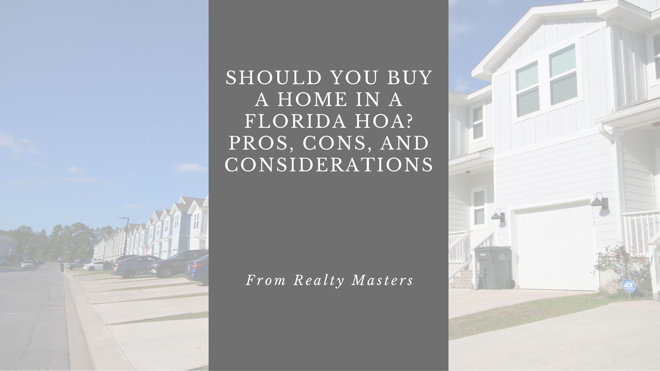 Should You Buy a Home in a Florida HOA? Pros, Cons, and Condo Considerations for Florida Homebuyers